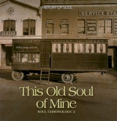 Soul Chronology Vol. 2: This Old Soul of Mine