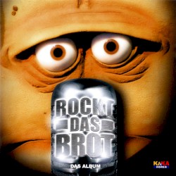 Rockt das Brot - Das Album
