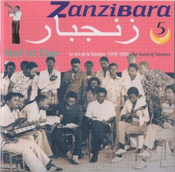 Zanzibara 5 : Hot in Dar : Le son de la Tanzanie (1978 -1983)