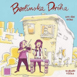 Um Die Ecke (Wokolo Róžka)