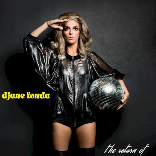 the return of DJane Fonda