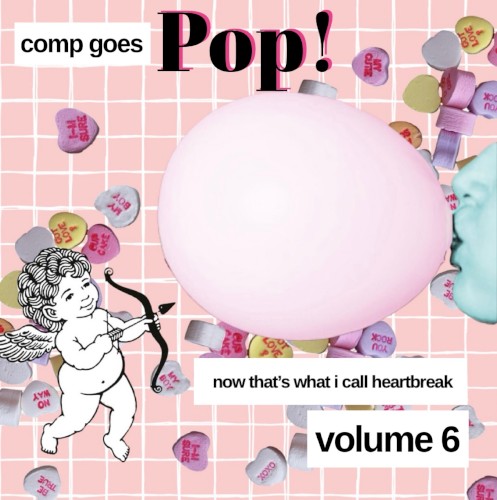 Now That's What I Call Heartbreak, Volume 6: Comp Goes Pop