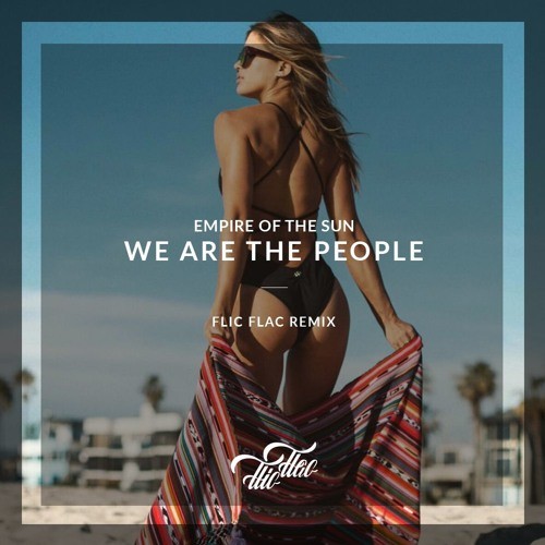 We Are the People (FlicFlac remix)