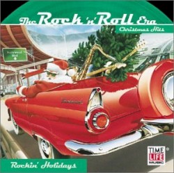 The Rock 'n' Roll Era: Christmas Hits: Rockin' Holidays