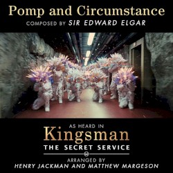 Pomp and Circumstance (From "Kingsman: The Secret Service")