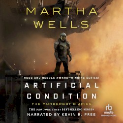 Artificial Condition: The Murderbot Diaries