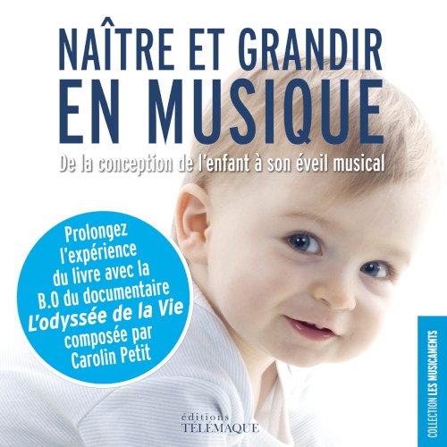 Naître et grandir en musique / L'Odyssée de la vie (Bande originale du film)