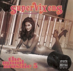 The Mood Mosaic 5: SuperVixens