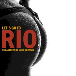 Let's Go To Rio - 18 Hits From Brasil