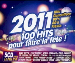 2011 – 100 Hits pour faire la fête !