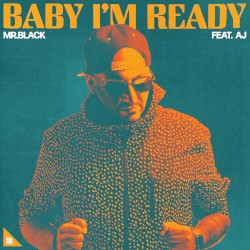 Baby I’m Ready