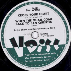 Cross Your Heart / When the Quail Come Back to San Quentin / On the Upbeat