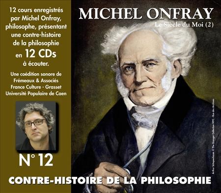 Contre-histoire de la Philosophie, Volume 12 : Le Siècle du moi (2)