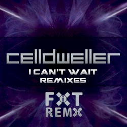 I Can’t Wait Remixes