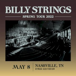 2022‐05‐08: Ryman Auditorium, Nashville, TN, USA