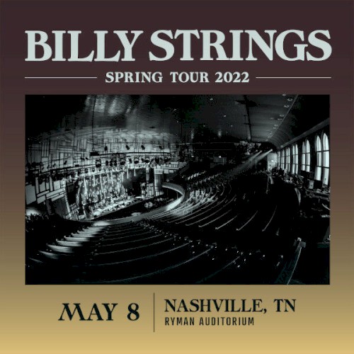 2022‐05‐08: Ryman Auditorium, Nashville, TN, USA