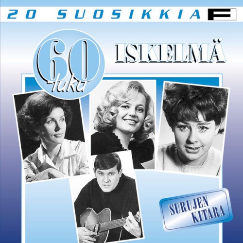 20 suosikkia: 60-luku iskelmä: Surujen kitara