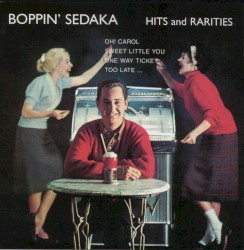 Boppin’ Sedaka: Hits & Rarities