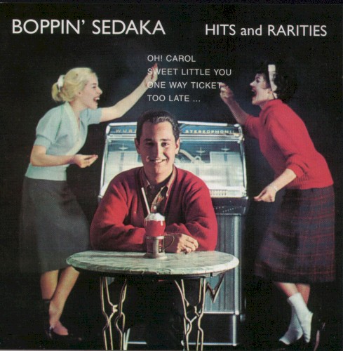 Boppin’ Sedaka: Hits & Rarities