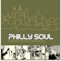 Philly Soul: Music From the City of Brotherly Love
