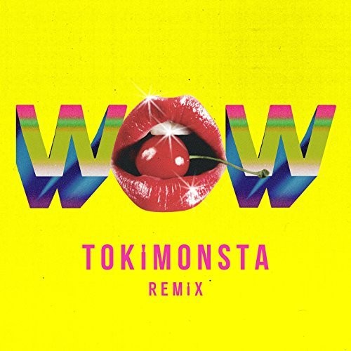 WOW (TOKiMONSTA remix)