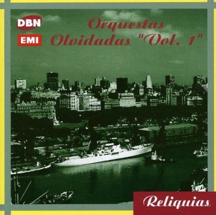Reliquias: Orquestas olvidadas, vol. 1