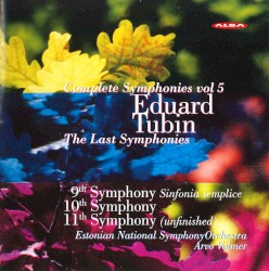 Complete Symphonies, Volume 5: 9th Symphony "Sinfonia semplice" / 10th Symphony / 11th Symphony (unfinished)