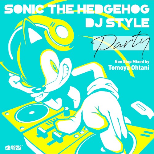 SONIC THE HEDGEHOG DJ STYLE: “Party”