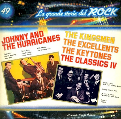 Johnny and the Hurricanes / The Kingsmen / The Excellents / The Keytones / The Classics IV (La grande storia del rock)