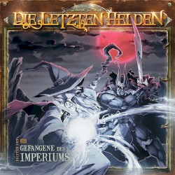 Die Letzten Helden 17: Gefangene des Imperiums