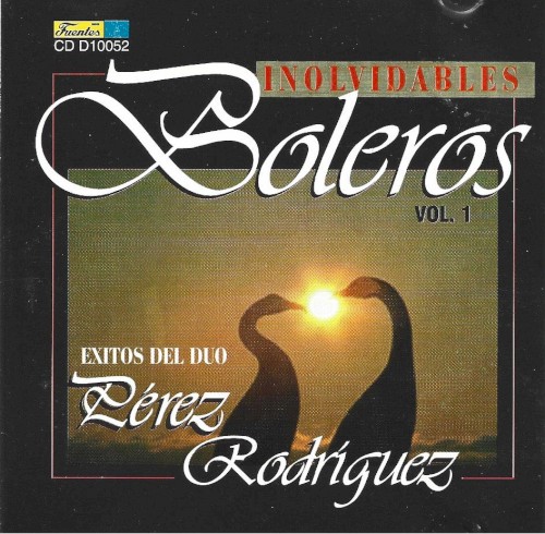 Inolvidables Boleros Vol. 1 - Éxitos del Duo Pérez-Rodríguez