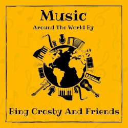 Music around the World by Bing Crosby and Friends