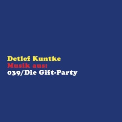Musik aus: 039/Die Gift‐Party