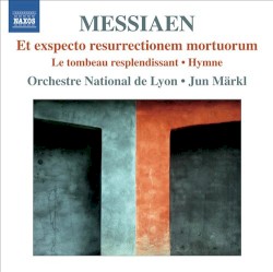 Et exspecto resurrectionem mortuorum / Le tombeau resplendissant / Hymne