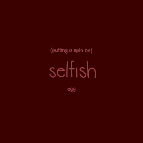 Putting a Spin on Selfish
