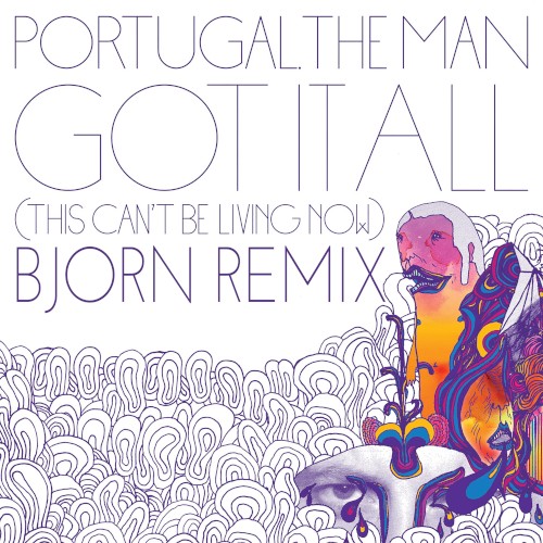 Got It All (This Can't Be Living Now) [Bjorn Yttling remix]