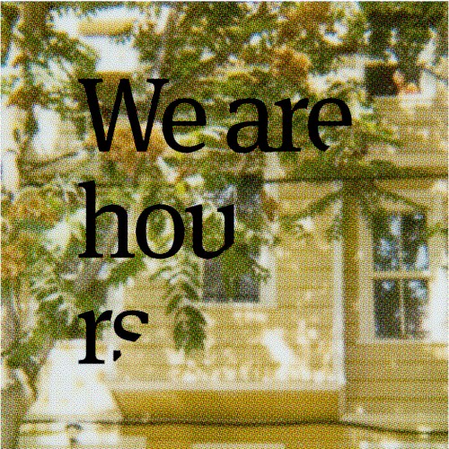 We Are Hours