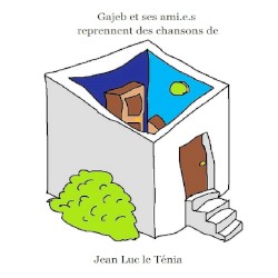Gajeb et ses ami.e.s reprennent des chansons de Jean-Luc le Ténia