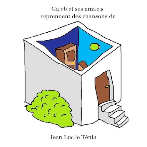 Gajeb et ses ami.e.s reprennent des chansons de Jean-Luc le Ténia