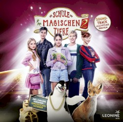 Die Schule der magischen Tiere 2 - Der Soundtrack zum Film