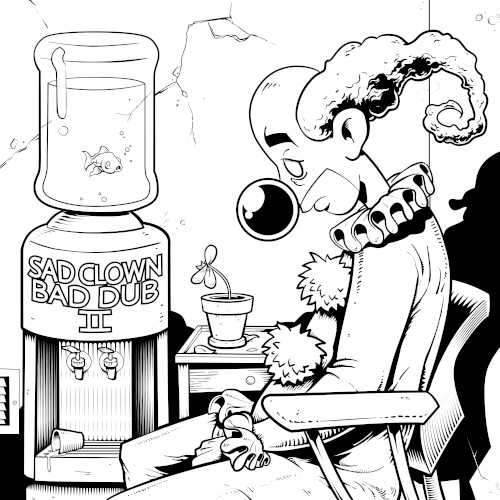 Sad Clown Bad Dub II