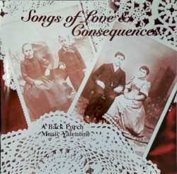 Songs of Love & Consequences: A Back Porch Music Valentine