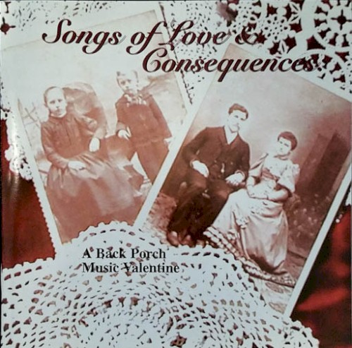 Songs of Love & Consequences: A Back Porch Music Valentine