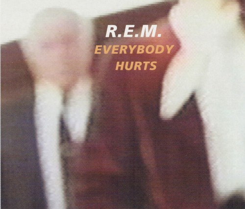 Everybody Hurts