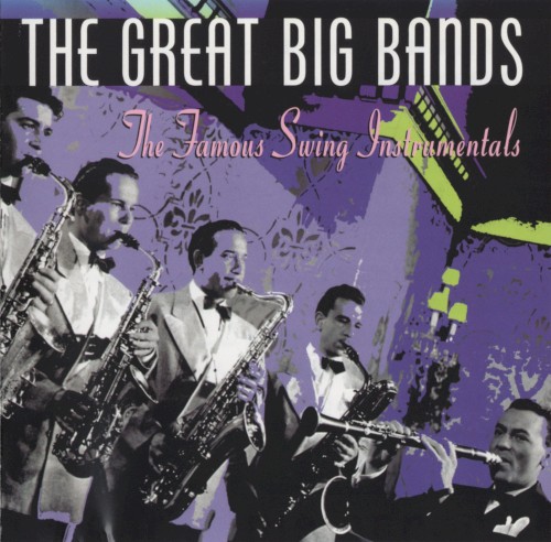 The Great Big Bands: The Famous Swing Instrumentals