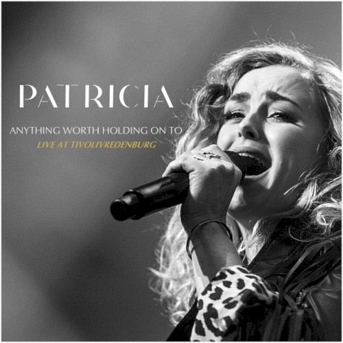 Anything Worth Holding On To (Live at Tivolivredenburg)