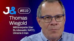 Jung & Naiv #819, „Militärexperte Thomas Wiegold über Bundeswehr, NATO, Iran & Ukraine“