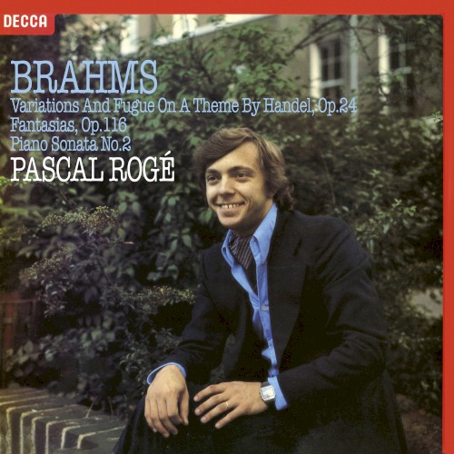 Variations and Fugue on a Theme by Handel, op. 24 / Fantasias op. 116 / Piano Sonata no. 2