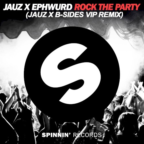 Rock the Party (Jauz x B-Sides VIP remix)
