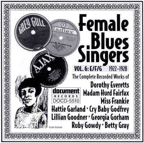 Female Blues Singers - Vol. 6 EFG (1922-1928)